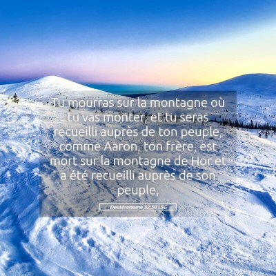 Picture 05 - Deutéronome 32:50 LSG - Tu mourras sur la montagne où tu vas monter, et - Bible Verse Picture