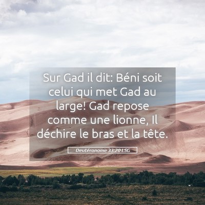 Picture 05 - Deutéronome 33:20 LSG - Sur Gad il dit: Béni soit celui qui met Gad au - Bible Verse Picture