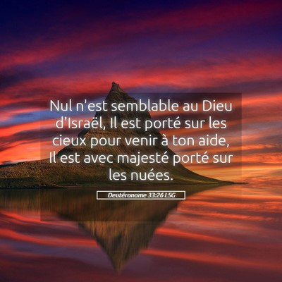 Picture 05 - Deutéronome 33:26 LSG - Nul n'est semblable au Dieu d'Israël, Il est - Bible Verse Picture