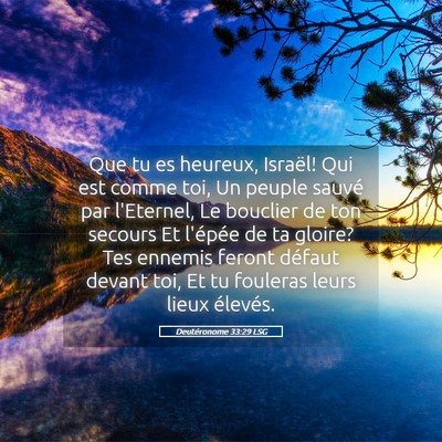 Picture 05 - Deutéronome 33:29 LSG - Que tu es heureux, Israël! Qui est comme toi, Un - Bible Verse Picture