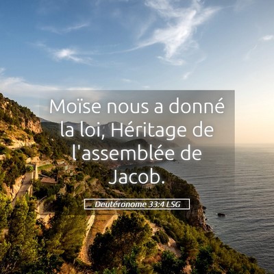 Picture 05 - Deutéronome 33:4 LSG - Moïse nous a donné la loi, Héritage de - Bible Verse Picture