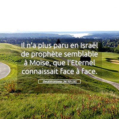 Picture 05 - Deutéronome 34:10 LSG - Il n'a plus paru en Israël de prophète - Bible Verse Picture