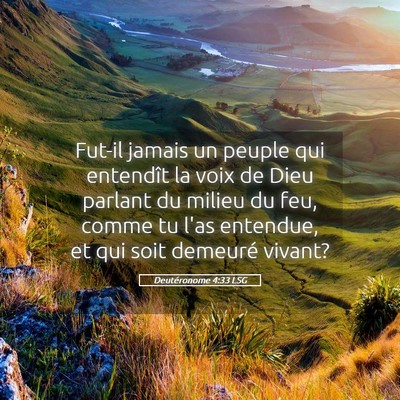 Picture 05 - Deutéronome 4:33 LSG - Fut-il jamais un peuple qui entendît la voix de - Bible Verse Picture