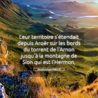 Picture 05 - Deutéronome 4:48 LSG - Leur territoire s'étendait depuis Aroër sur les - Bible Verse Picture