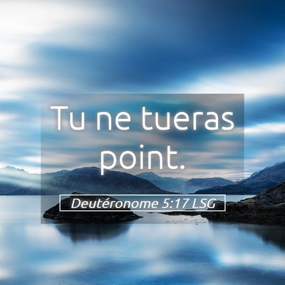Picture 05 - Deutéronome 5:17 LSG - Tu ne tueras - Bible Verse Picture