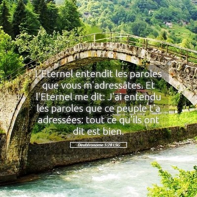 Picture 05 - Deutéronome 5:28 LSG - L'Eternel entendit les paroles que vous - Bible Verse Picture