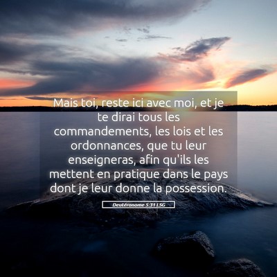 Picture 05 - Deutéronome 5:31 LSG - Mais toi, reste ici avec moi, et je te dirai tous - Bible Verse Picture