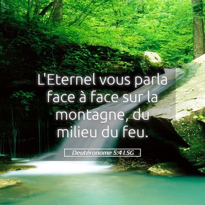 Picture 05 - Deutéronome 5:4 LSG - L'Eternel vous parla face à face sur la - Bible Verse Picture