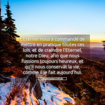 Picture 05 - Deutéronome 6:24 LSG - L'Eternel nous a commandé de mettre en pratique - Bible Verse Picture