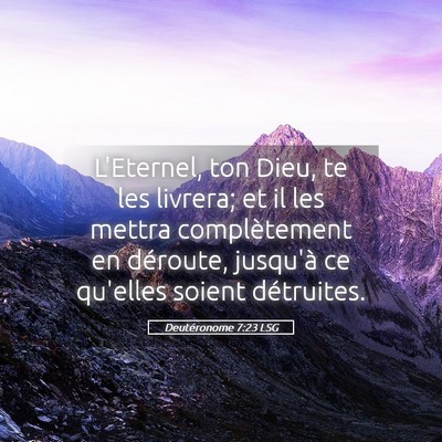 Picture 05 - Deutéronome 7:23 LSG - L'Eternel, ton Dieu, te les livrera; et il les - Bible Verse Picture