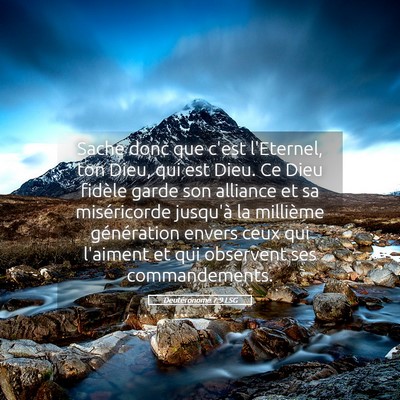 Picture 05 - Deutéronome 7:9 LSG - Sache donc que c'est l'Eternel, ton Dieu, qui est - Bible Verse Picture