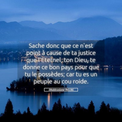 Picture 05 - Deutéronome 9:6 LSG - Sache donc que ce n'est point à cause de ta - Bible Verse Picture