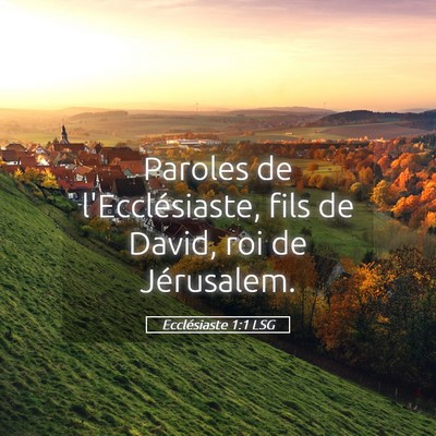 Picture 05 - Ecclésiaste 1:1 LSG - Paroles de l'Ecclésiaste, fils de David, roi de - Bible Verse Picture