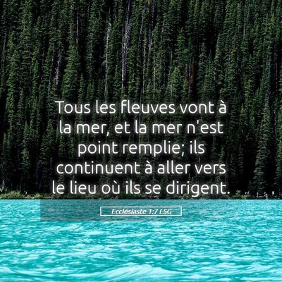 Picture 05 - Ecclésiaste 1:7 LSG - Tous les fleuves vont à la mer, et la mer n'est - Bible Verse Picture