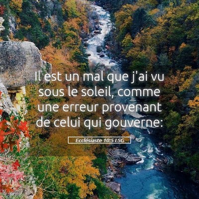 Picture 05 - Ecclésiaste 10:5 LSG - Il est un mal que j'ai vu sous le soleil, comme - Bible Verse Picture
