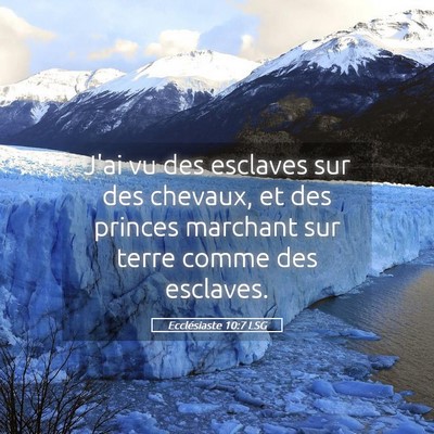 Picture 05 - Ecclésiaste 10:7 LSG - J'ai vu des esclaves sur des chevaux, et des - Bible Verse Picture