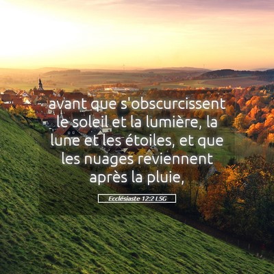 Picture 05 - Ecclésiaste 12:2 LSG - avant que s'obscurcissent le soleil et la - Bible Verse Picture