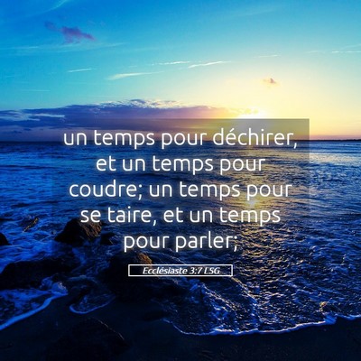 Picture 05 - Ecclésiaste 3:7 LSG - un temps pour déchirer, et un temps pour coudre; - Bible Verse Picture