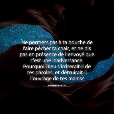 Picture 05 - Ecclésiaste 5:6 LSG - Ne permets pas à ta bouche de faire pécher ta - Bible Verse Picture