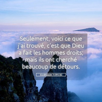 Picture 05 - Ecclésiaste 7:29 LSG - Seulement, voici ce que j'ai trouvé, c'est que - Bible Verse Picture