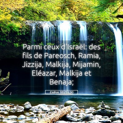 Picture 05 - Esdras 10:25 LSG - Parmi ceux d'Israël: des fils de Pareosch, - Bible Verse Picture