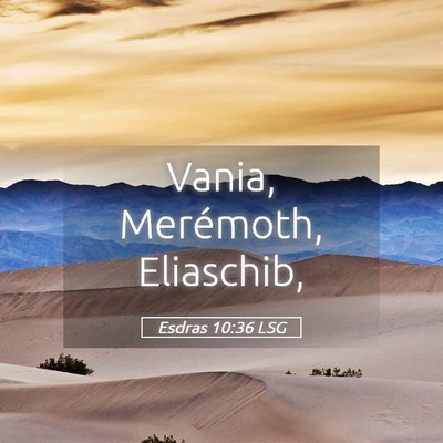 Picture 05 - Esdras 10:36 LSG - Vania, Merémoth, - Bible Verse Picture