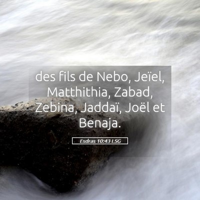 Picture 05 - Esdras 10:43 LSG - des fils de Nebo, Jeïel, Matthithia, Zabad, - Bible Verse Picture