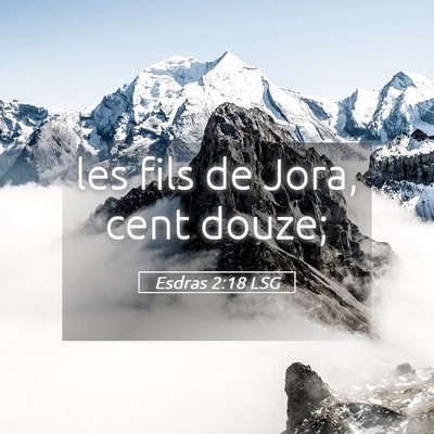 Picture 05 - Esdras 2:18 LSG - les fils de Jora, cent - Bible Verse Picture
