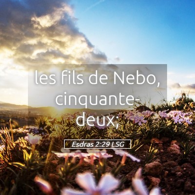 Picture 05 - Esdras 2:29 LSG - les fils de Nebo, - Bible Verse Picture