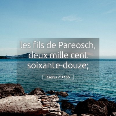 Picture 05 - Esdras 2:3 LSG - les fils de Pareosch, deux mille cent - Bible Verse Picture