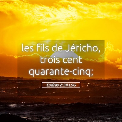 Picture 05 - Esdras 2:34 LSG - les fils de Jéricho, trois cent - Bible Verse Picture
