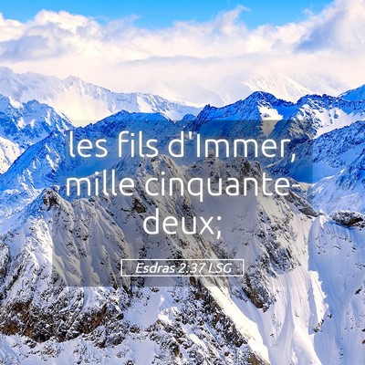 Picture 05 - Esdras 2:37 LSG - les fils d'Immer, mille - Bible Verse Picture