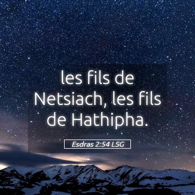 Picture 05 - Esdras 2:54 LSG - les fils de Netsiach, les fils de - Bible Verse Picture