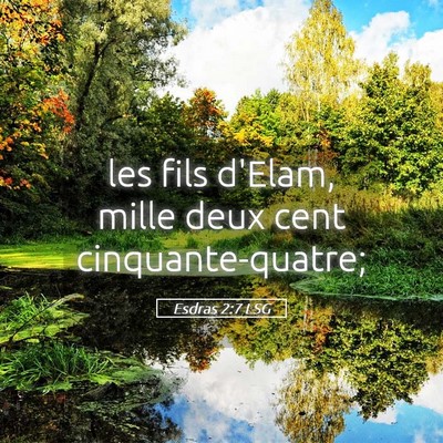 Picture 05 - Esdras 2:7 LSG - les fils d'Elam, mille deux cent - Bible Verse Picture