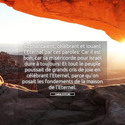 Picture 05 - Esdras 3:11 LSG - Ils chantaient, célébrant et louant l'Eternel - Bible Verse Picture