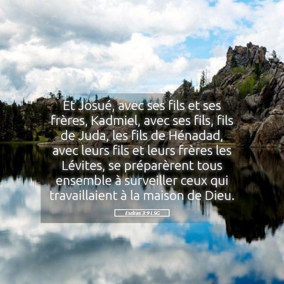 Picture 05 - Esdras 3:9 LSG - Et Josué, avec ses fils et ses frères, Kadmiel, - Bible Verse Picture