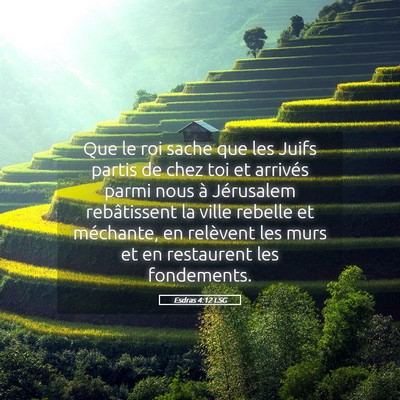 Picture 05 - Esdras 4:12 LSG - Que le roi sache que les Juifs partis de chez toi - Bible Verse Picture