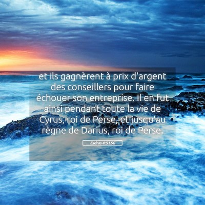 Picture 05 - Esdras 4:5 LSG - et ils gagnèrent à prix d'argent des - Bible Verse Picture