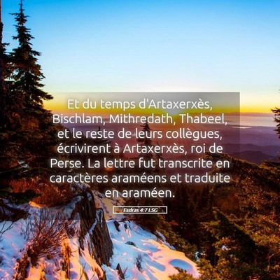 Picture 05 - Esdras 4:7 LSG - Et du temps d'Artaxerxès, Bischlam, Mithredath, - Bible Verse Picture