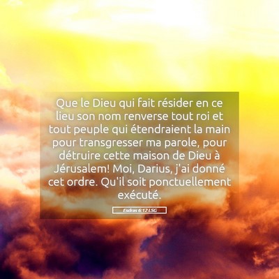 Picture 05 - Esdras 6:12 LSG - Que le Dieu qui fait résider en ce lieu son nom - Bible Verse Picture