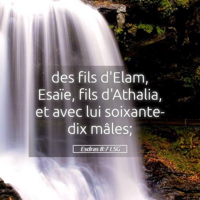 Picture 05 - Esdras 8:7 LSG - des fils d'Elam, Esaïe, fils d'Athalia, et avec - Bible Verse Picture