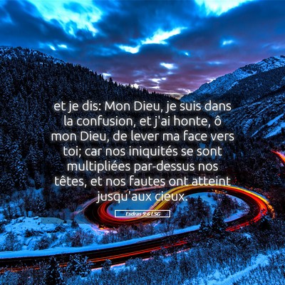 Picture 05 - Esdras 9:6 LSG - et je dis: Mon Dieu, je suis dans la confusion, - Bible Verse Picture