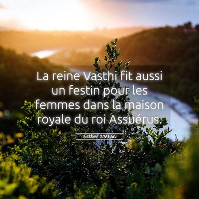 Picture 05 - Esther 1:9 LSG - La reine Vasthi fit aussi un festin pour les - Bible Verse Picture