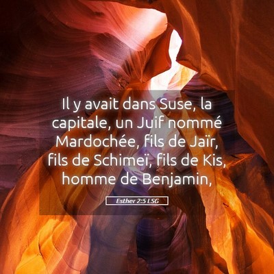 Picture 05 - Esther 2:5 LSG - Il y avait dans Suse, la capitale, un Juif nommé - Bible Verse Picture