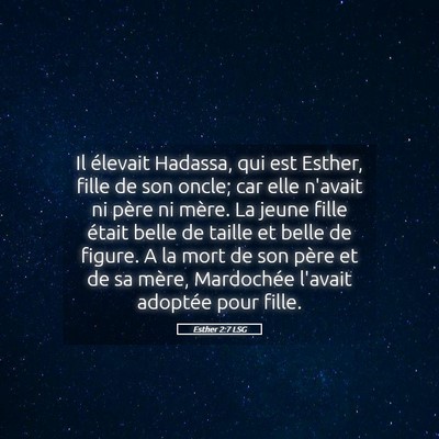 Picture 05 - Esther 2:7 LSG - Il élevait Hadassa, qui est Esther, fille de son - Bible Verse Picture