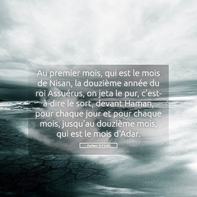 Picture 05 - Esther 3:7 LSG - Au premier mois, qui est le mois de Nisan, la - Bible Verse Picture
