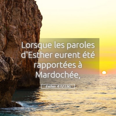 Picture 05 - Esther 4:12 LSG - Lorsque les paroles d'Esther eurent été - Bible Verse Picture