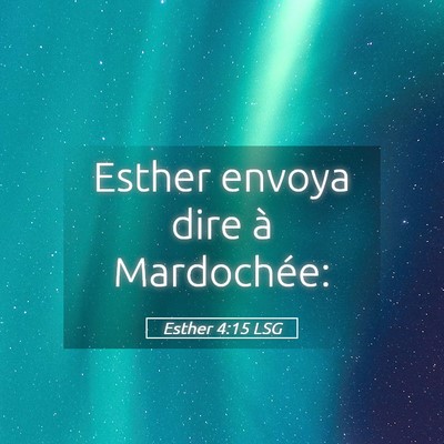 Picture 05 - Esther 4:15 LSG - Esther envoya dire à - Bible Verse Picture