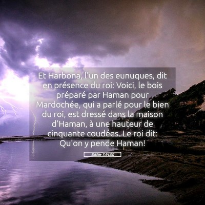 Picture 05 - Esther 7:9 LSG - Et Harbona, l'un des eunuques, dit en présence - Bible Verse Picture