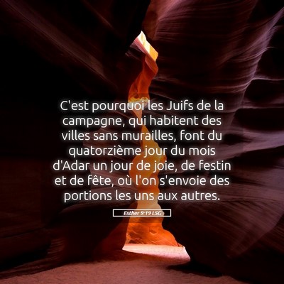 Picture 05 - Esther 9:19 LSG - C'est pourquoi les Juifs de la campagne, qui - Bible Verse Picture